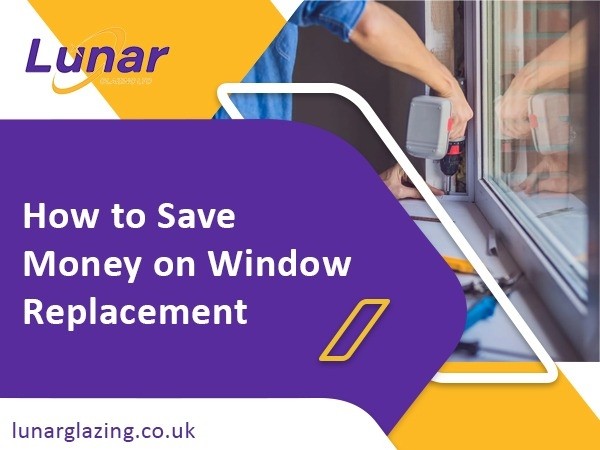 How to save money on window replacement